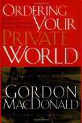 Ordering Your Private World – Gordon MacDonald